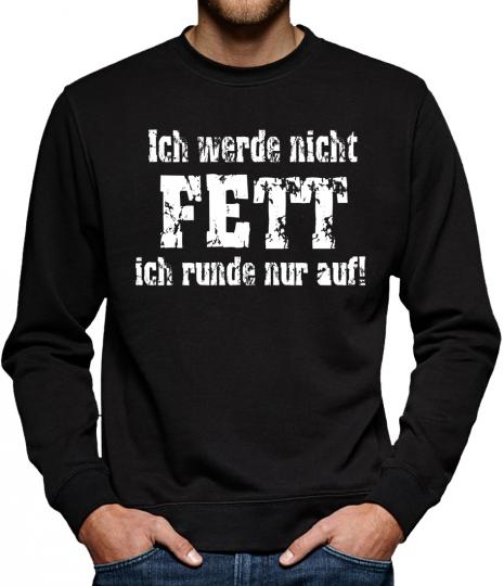 TLM Ich werde nicht FETT Sweatshirt Pullover Herren 