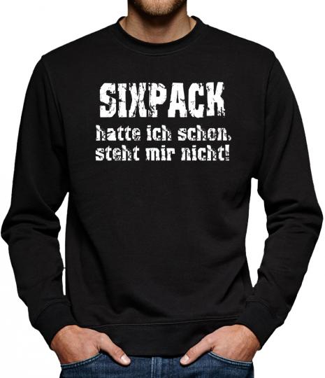 TLM Sixpack hatte ich schon Sweatshirt Pullover Herren 