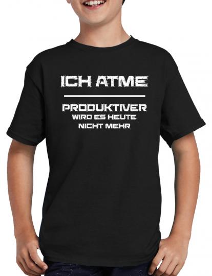 Ich atme - Produktiver werde ich nicht  T-Shirt 