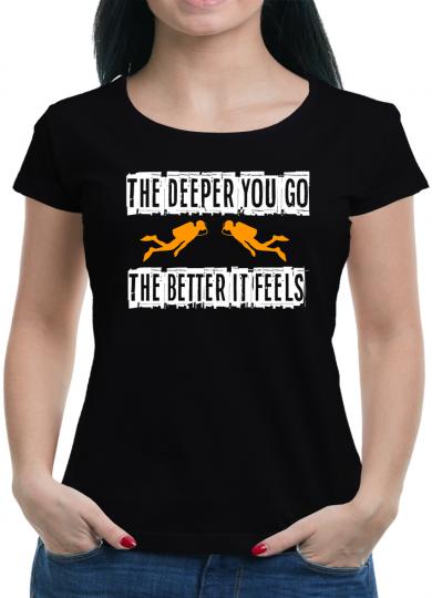 The deeper you go... T-Shirt Sprüche Fun 