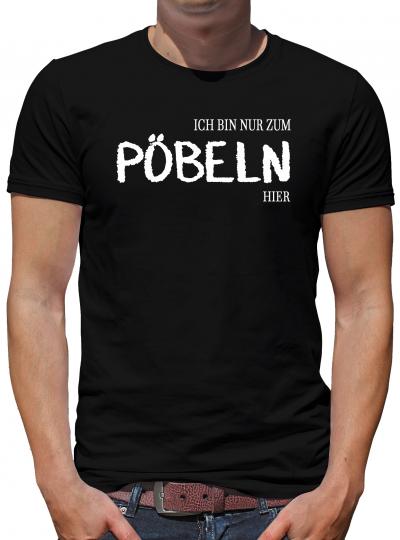 TShirt-People Ich bin nur zum Pöbeln hier T-Shirt Herren 