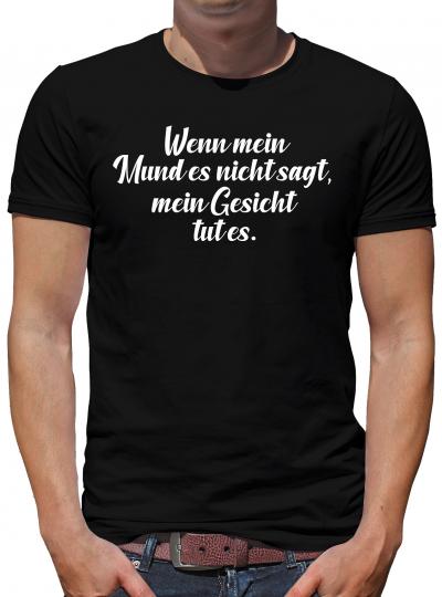 TShirt-People Wenn mein Mund es nicht sagt... T-Shirt Herren S Schwarz S