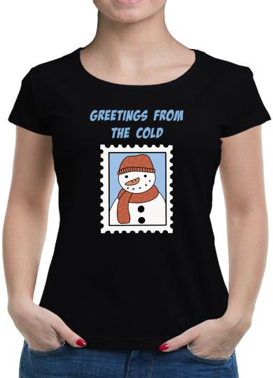 TShirt-People Greetings from the cold T-Shirt Damen 