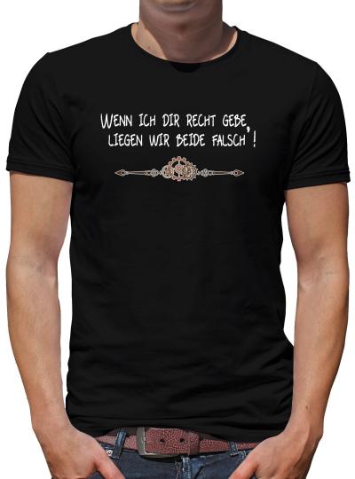 TShirt-People Wenn ich Dir Recht gebe, liegen wir beide falsch T-Shirt Herren 