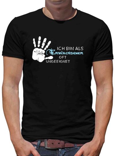 TShirt-People Ich bin als Erwachsener oft ungeeignet T-Shirt Herren 