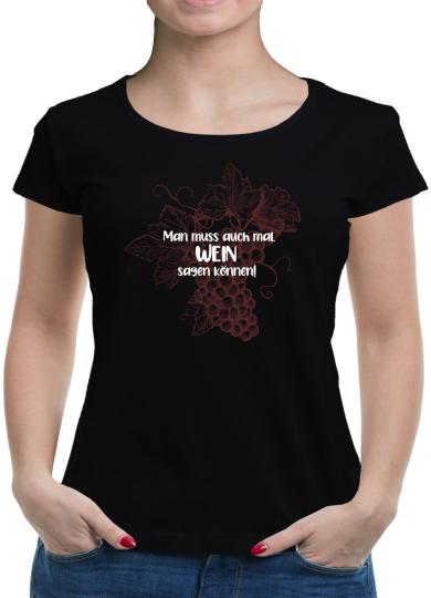 TShirt-People Man muß auch mal Wein sagen T-Shirt Damen 