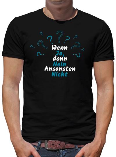 TShirt-People Wenn ja, dann nein T-Shirt Herren 