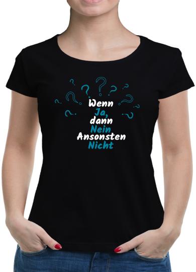 TShirt-People Wenn ja, dann nein T-Shirt Damen 